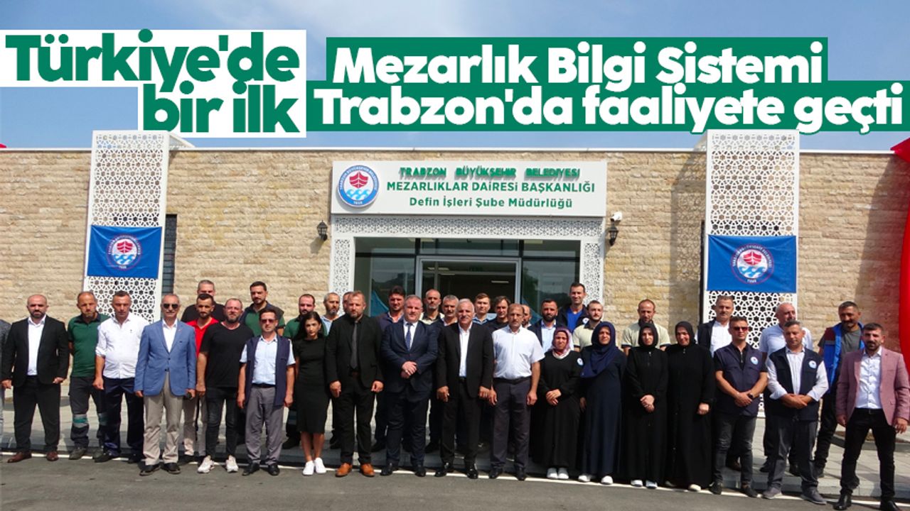 Türkiye'de bir ilk! 'Mezarlık Bilgi Sistemi' Trabzon'da faaliyete geçti