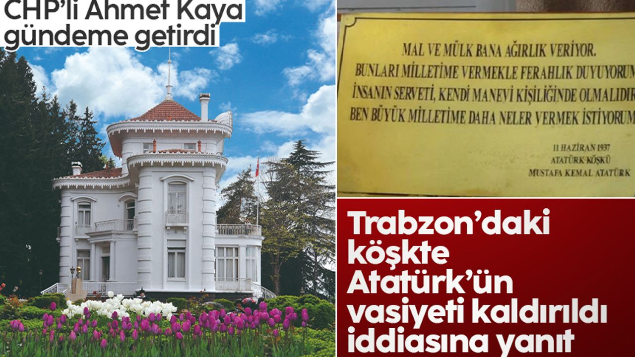 Trabzon Büyükşehir Belediyesi'nden 'Atatürk Köşkü'ndeki vasiyet tabelası' kaldırıldı iddiasına yanıt