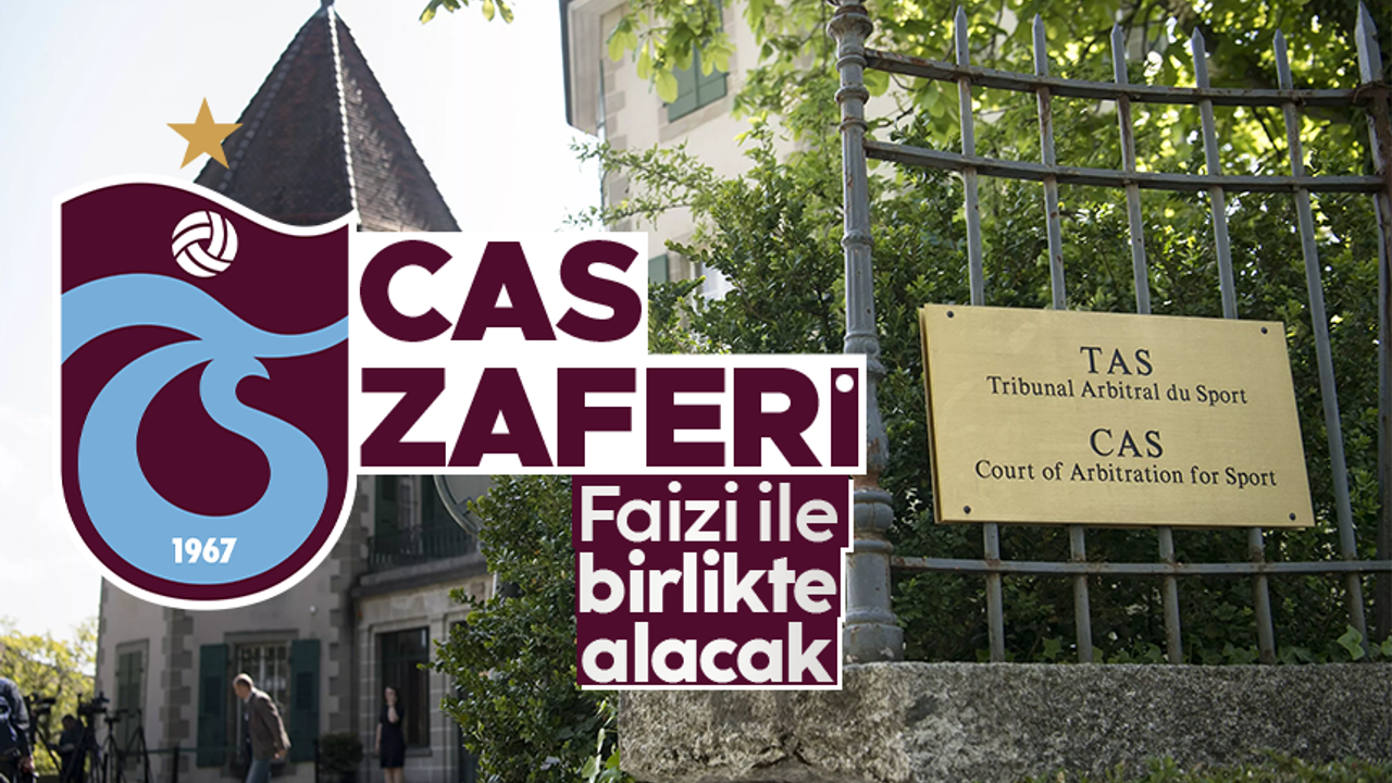 Trabzonspor CAS davasını kazandı: Parayı faizlerle birlikte alacak