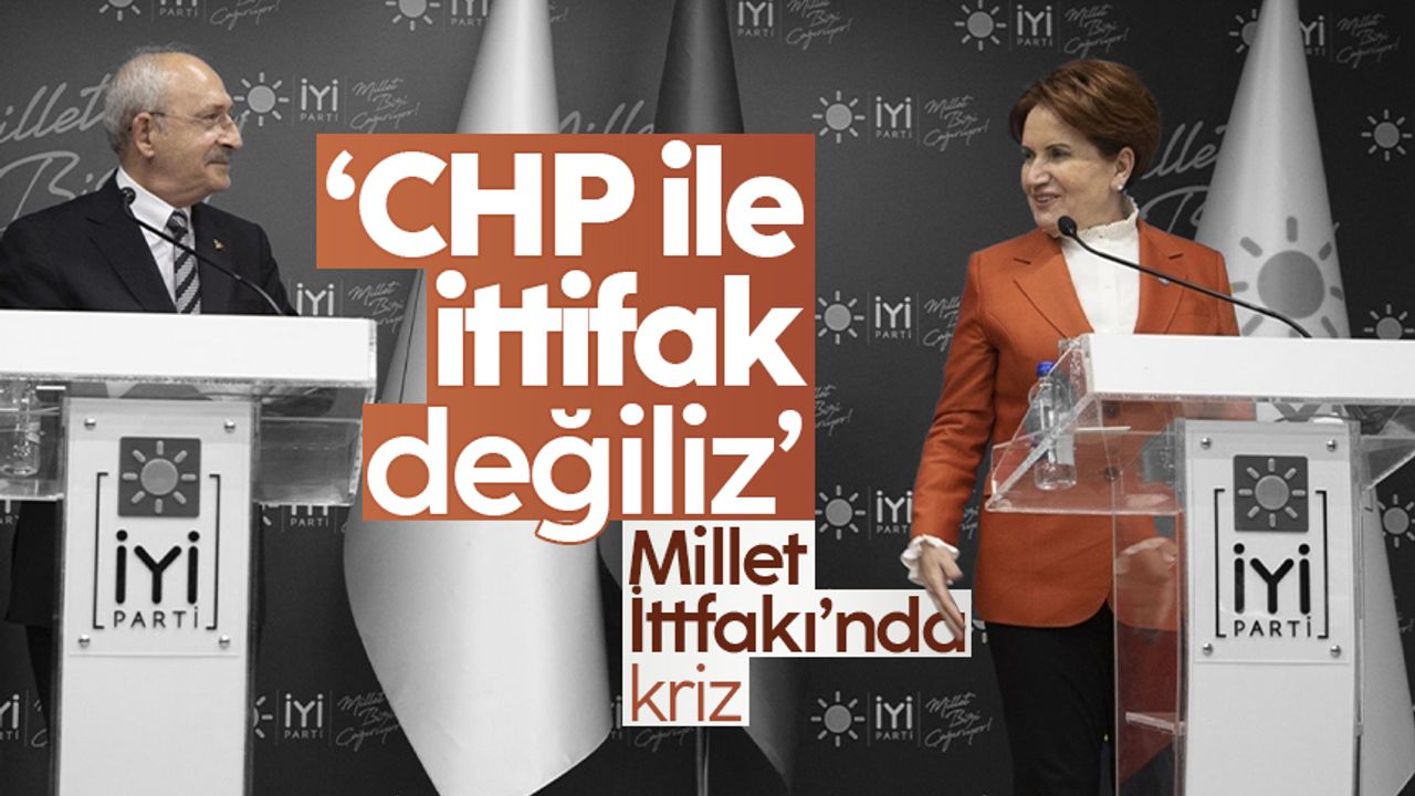 İyi Parti'den CHP'ye: Seçimlerde ittifak değiliz
