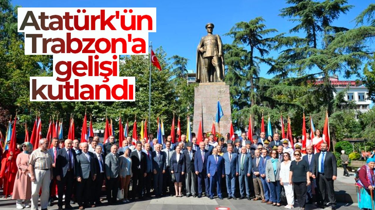 Atatürk'ün Trabzon'a gelişinin 98. yıldönümü etkinlikleri