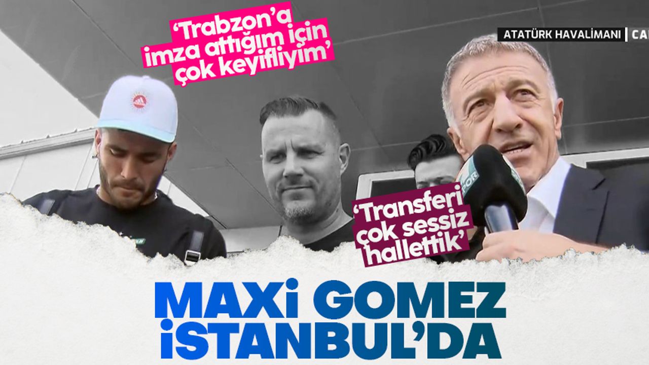 Trabzonspor'un yeni transferi Maxi Gomez İstanbul'da