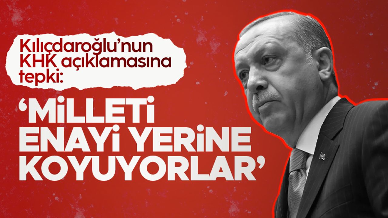 Cumhurbaşkanı Erdoğan'dan Kılıçdaroğlu'nun KHK açıklamasına tepki: "Milletim de bu kadar enayi değildir"