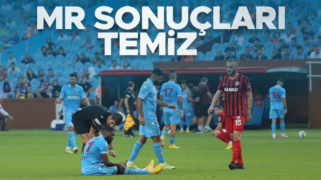 Trabzonspor'da Djaniny'nin MR sonuçları iyi çıktı