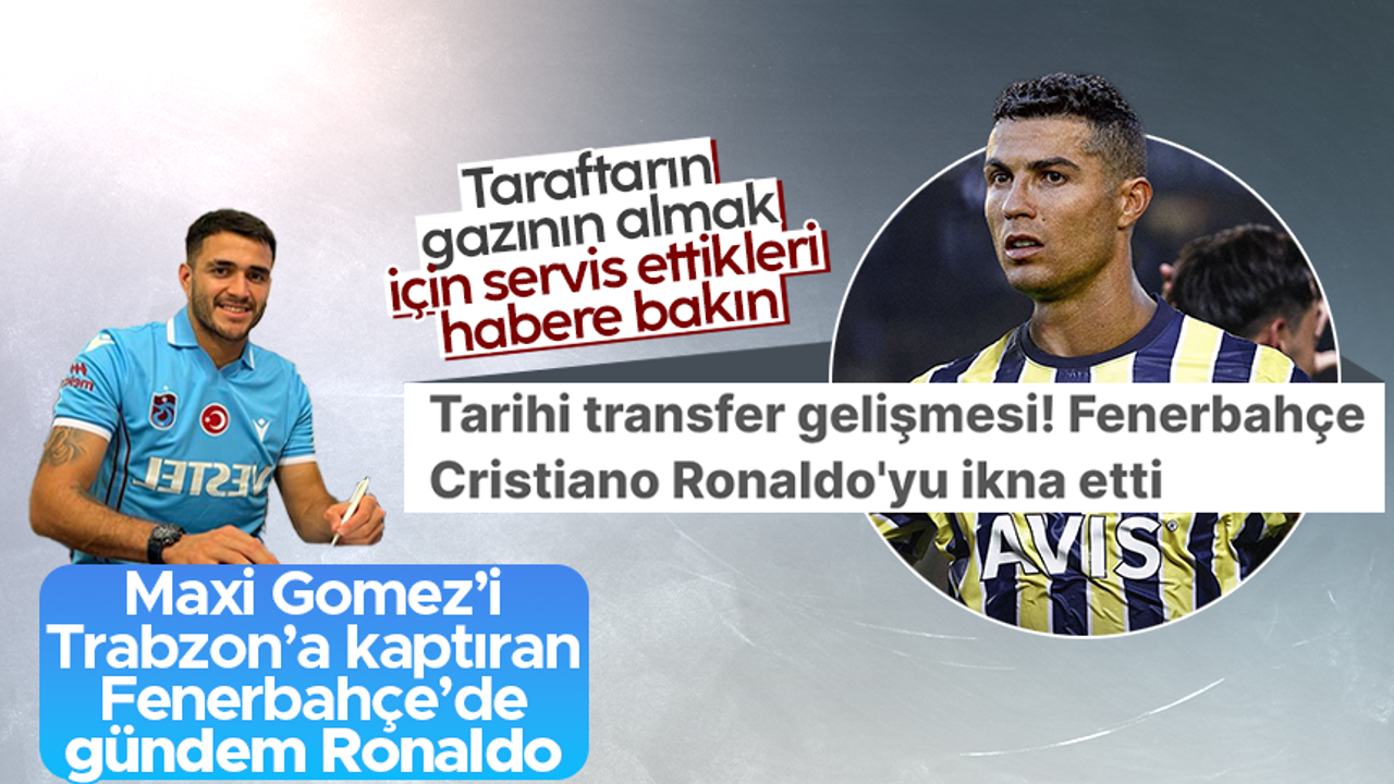Fenerbahçe, Ronaldo ile anlaştı iddiası