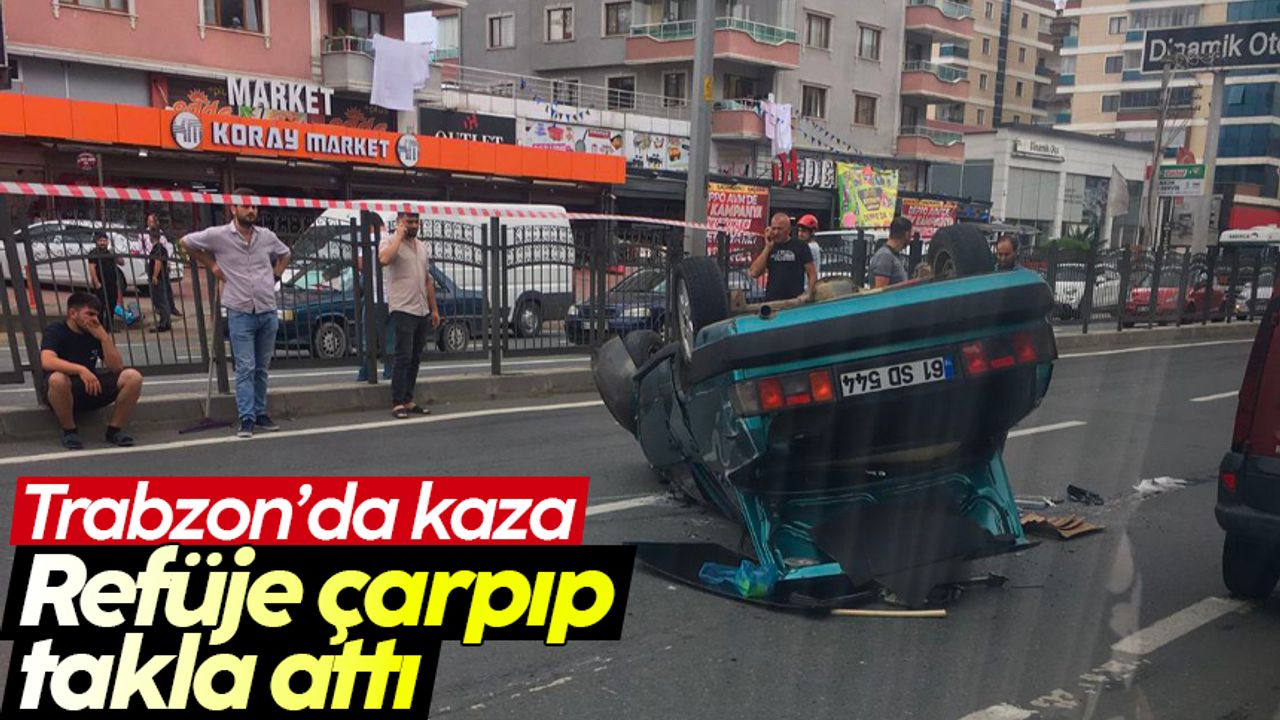 Trabzon'da kaza! Refüje çarpıp takla attı