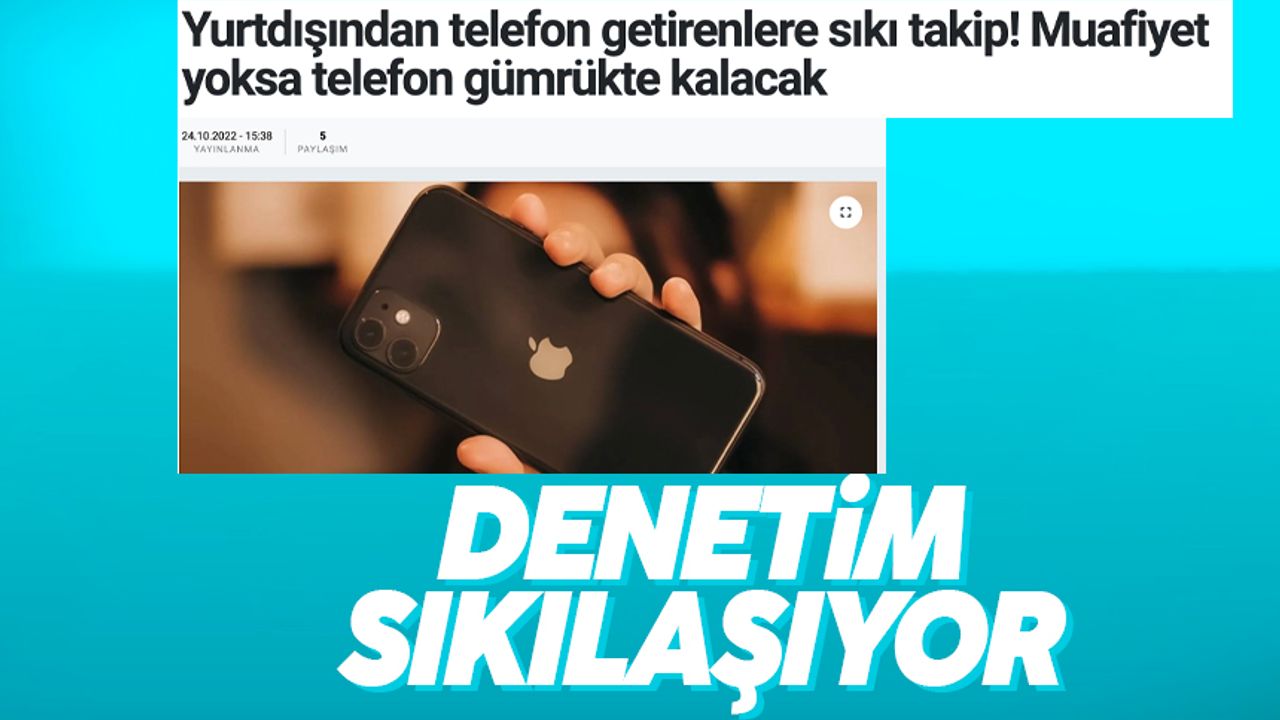 Türkiye'ye cep telefonu getirme hakkına sıkı denetim