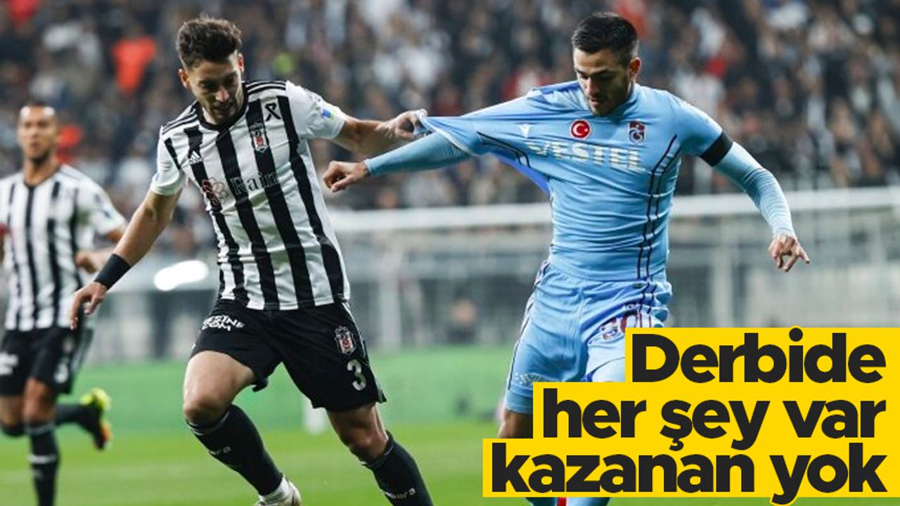 Trabzonspor ile Beşiktaş 2-2 berabere kaldı
