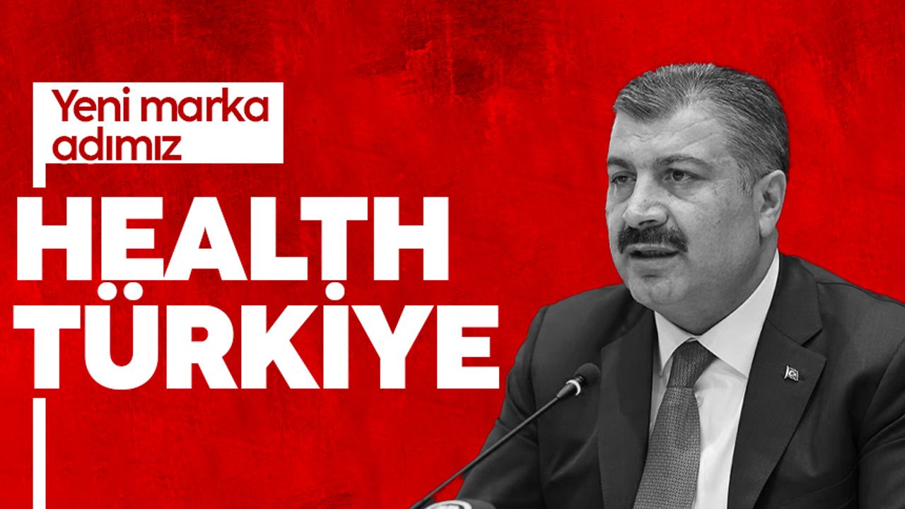 Fahrettin Koca: Health Türkiye markamızın lansmanını yapıyoruz