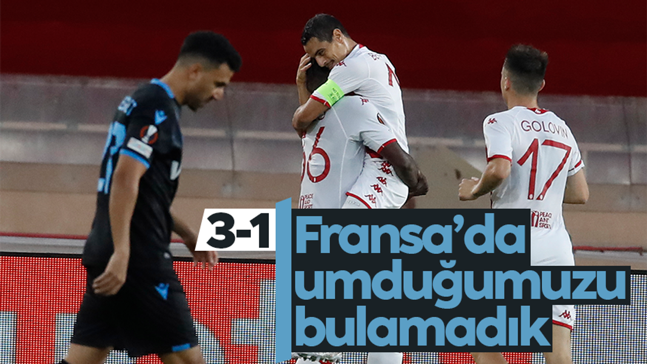 Trabzonspor Monaco'ya 3-1 mağlup oldu