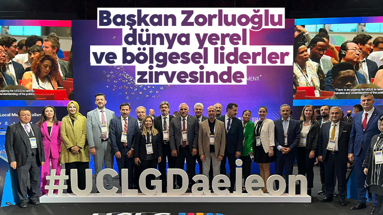 Trabzon Büyükşehir Belediye Başkanı Murat Zorluoğlu dünya yerel ve bölgesel liderler zirvesine katıldı