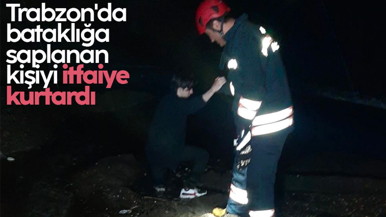 Trabzon'da bataklıkta mahsur kalan kişiyi itfaiye kurtardı