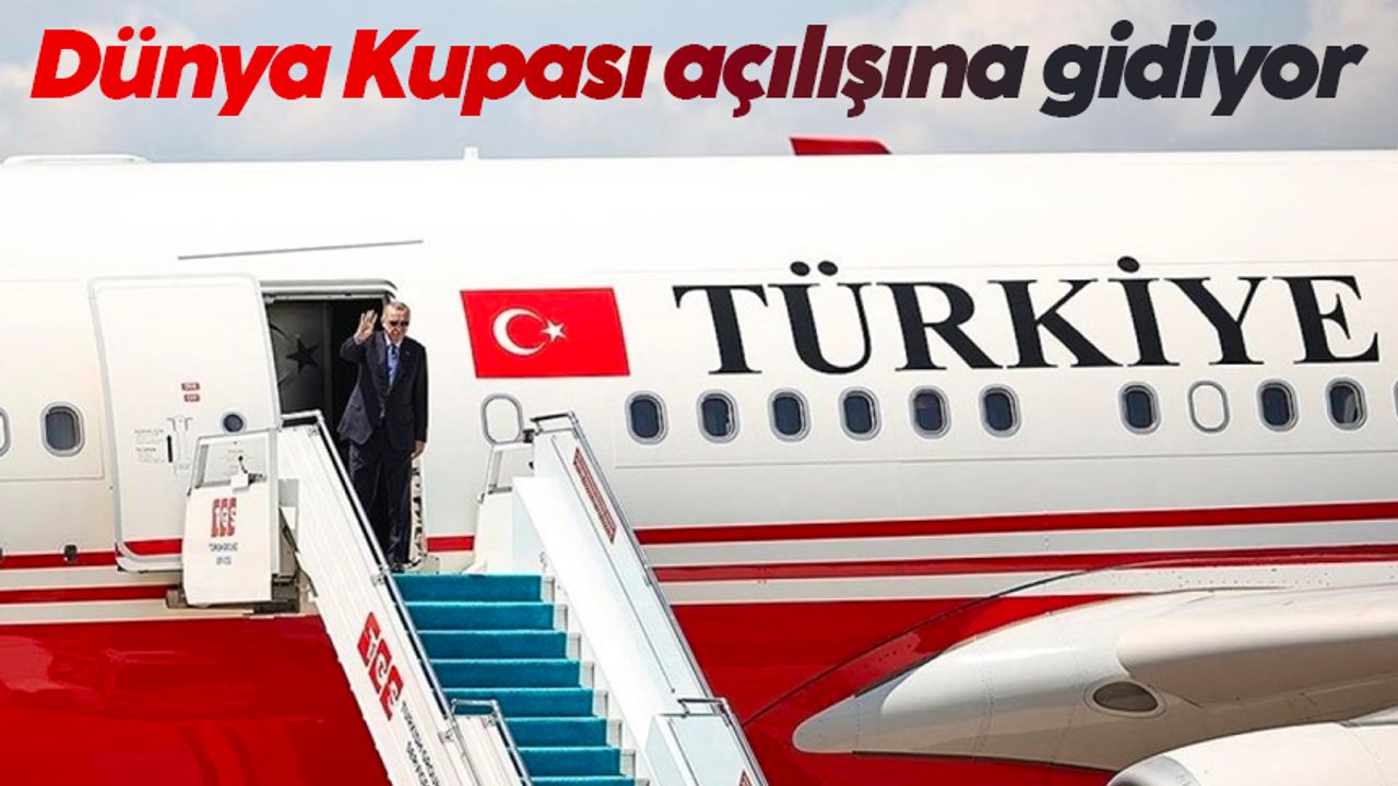 Cumhurbaşkanı Erdoğan, Katar’a gidiyor