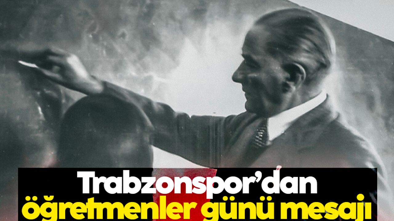 Trabzonspor’dan öğretmenler günü mesajı