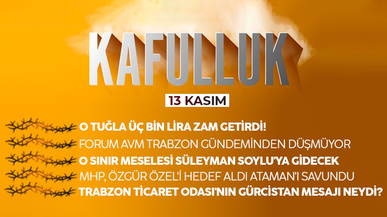 Kafulluk - 13 Kasım 2022