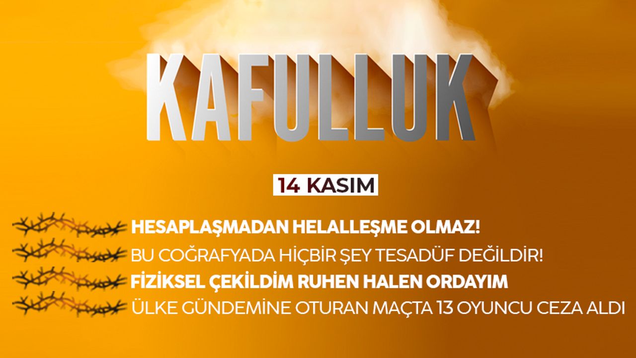 Kafulluk - 14 Kasım 2022
