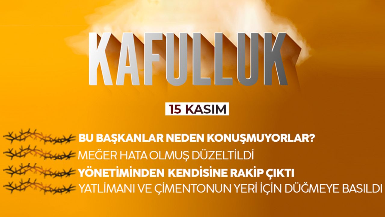 Kafulluk - 15 Kasım 2022
