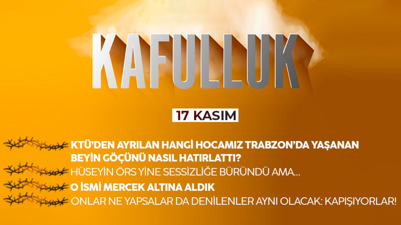 Kafulluk - 17 Kasım 2022