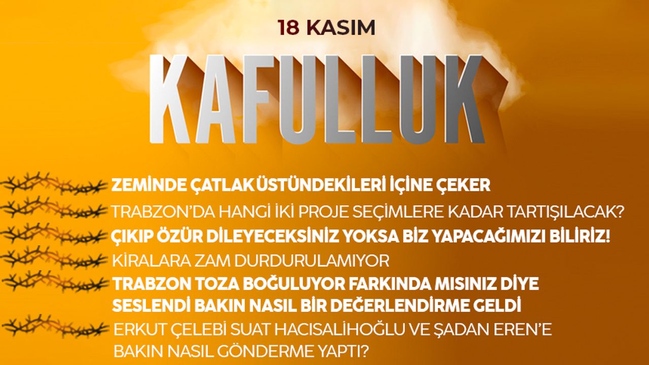 Kafulluk - 18 Kasım 2022