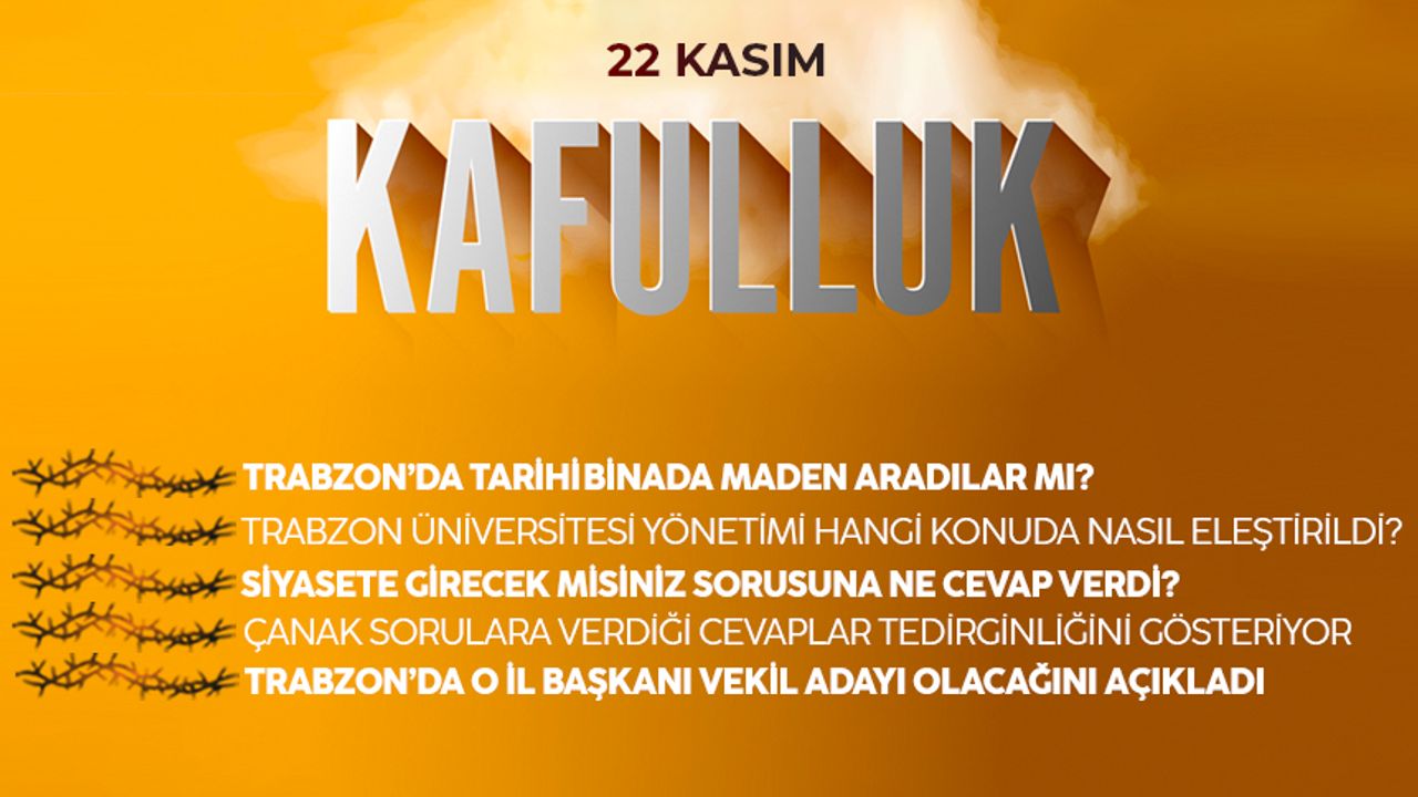 Kafulluk - 22 Kasım 2022