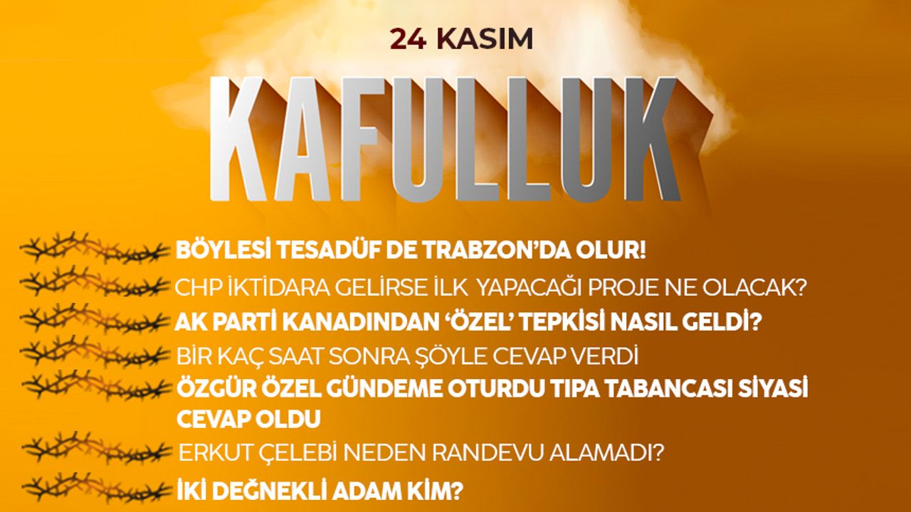 Kafulluk - 24 Kasım 2022