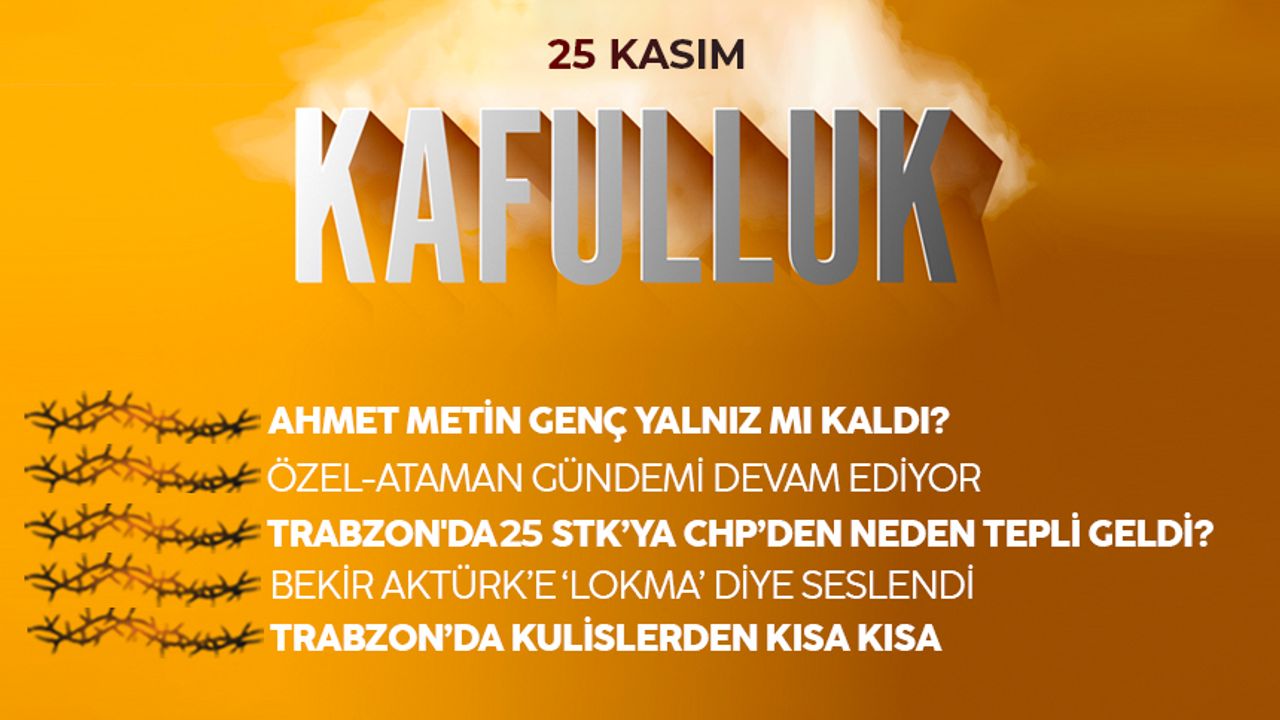 Kafulluk - 25 Kasım 2022