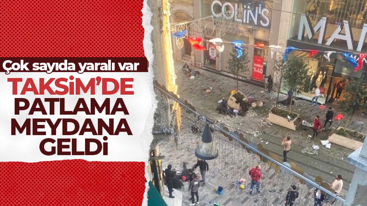Taksim'de patlama meydana geldi