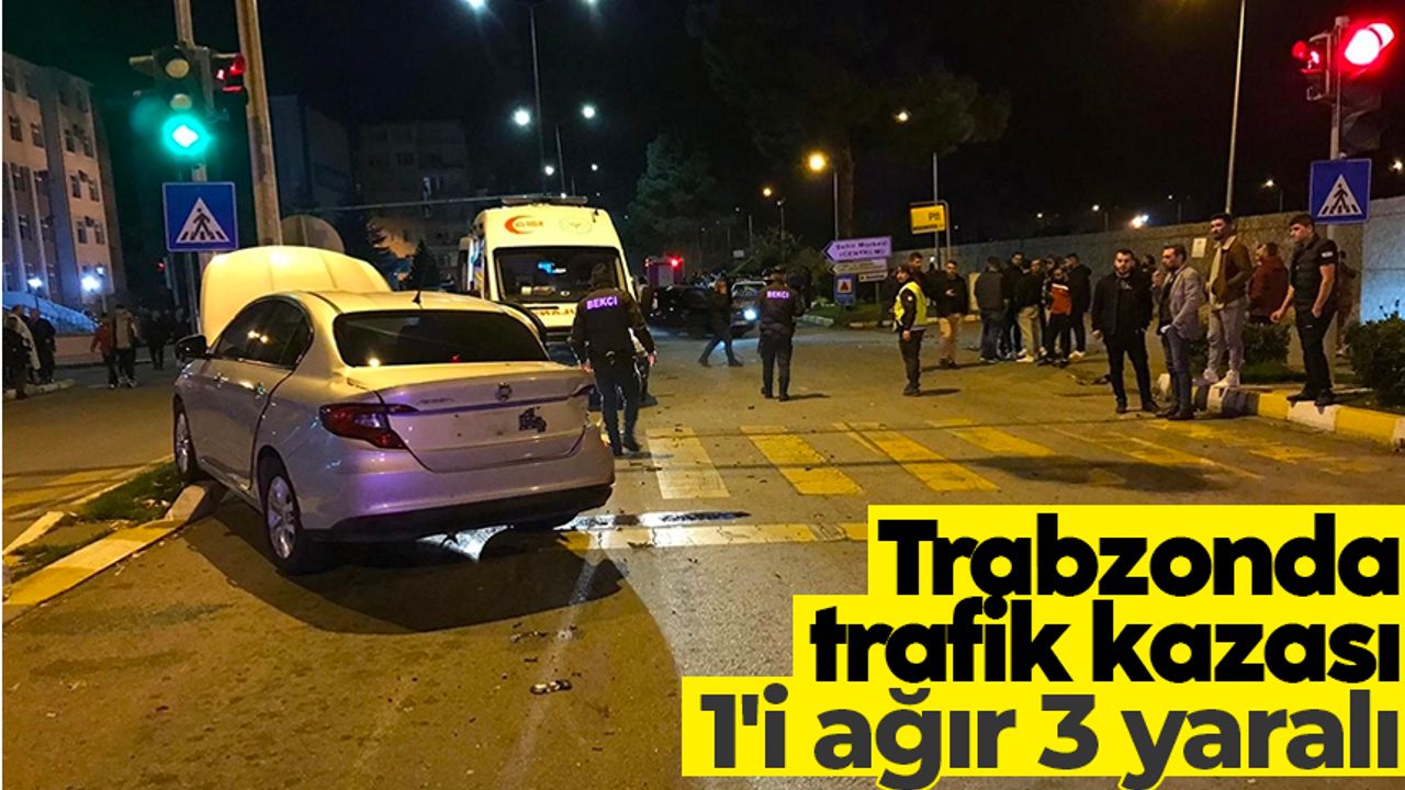 Trabzon'da trafik kazası! 1'i ağır 3 yaralı