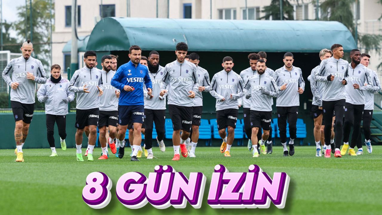 Trabzonspor'da 8 gün izin