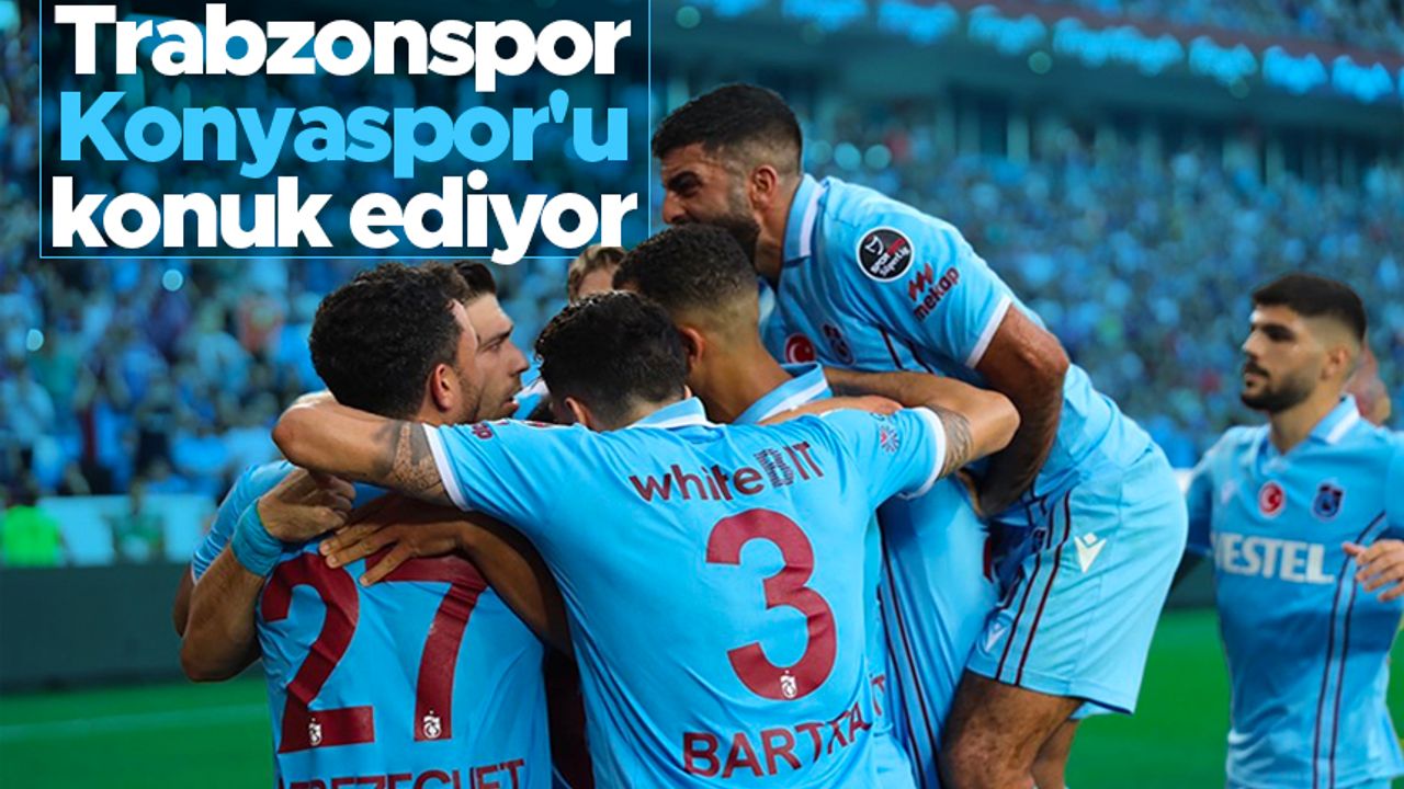 Trabzonspor-Konyaspor maçı ne zaman, saat kaçta, hangi kanalda?