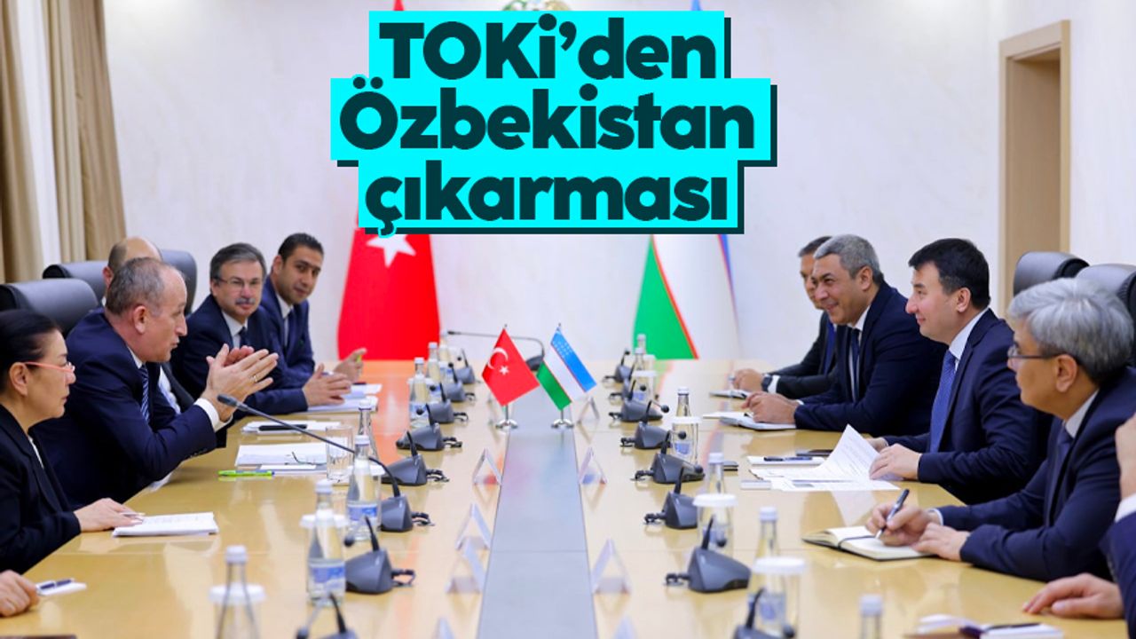 TOKİ’den Özbekistan çıkarması
