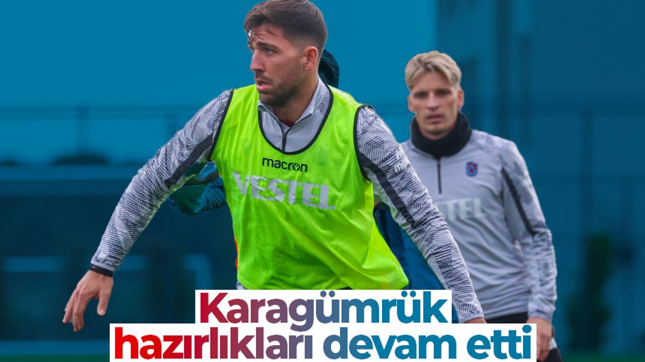 Trabzonspor Fatih Karagümrük maçı öncesi hazırlıklarına devam etti