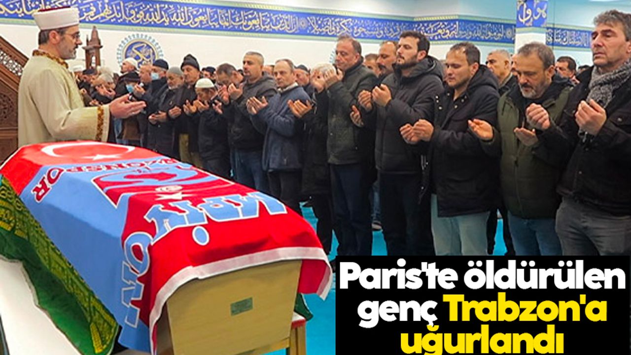 Fransa'da öldürülen Akın Genç, Türkiye'ye uğurlandı