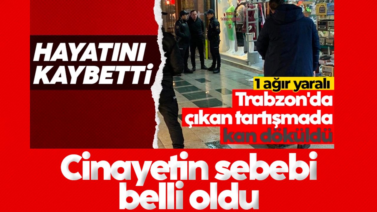 Trabzon'da cinayetin sebebi bell oldu