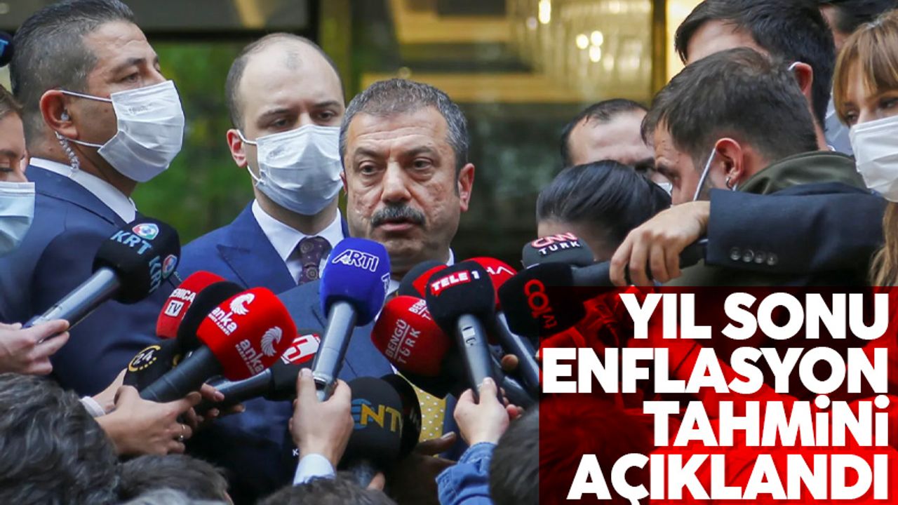 Merkez Bankası Başkanı Kavcıoğlu yıl sonu enflasyon tahminini açıkladı