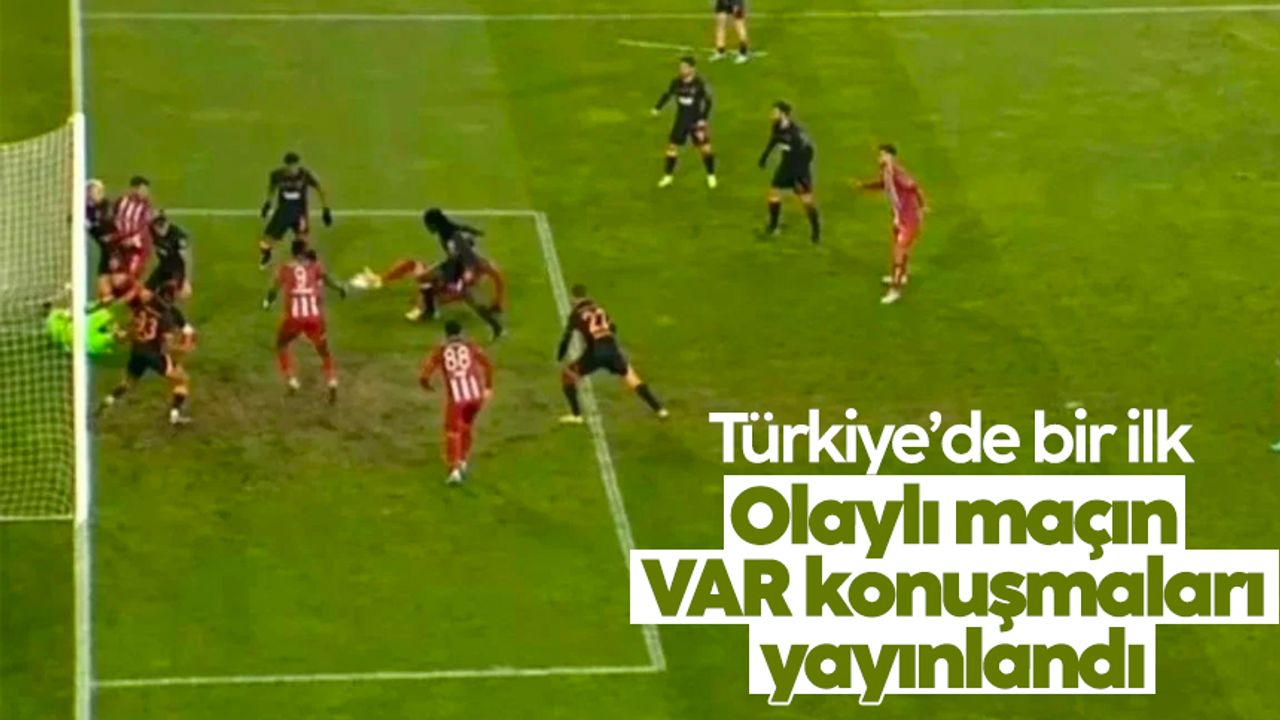 Sivasspor - Galatasaray karşılaşması VAR kayıtları