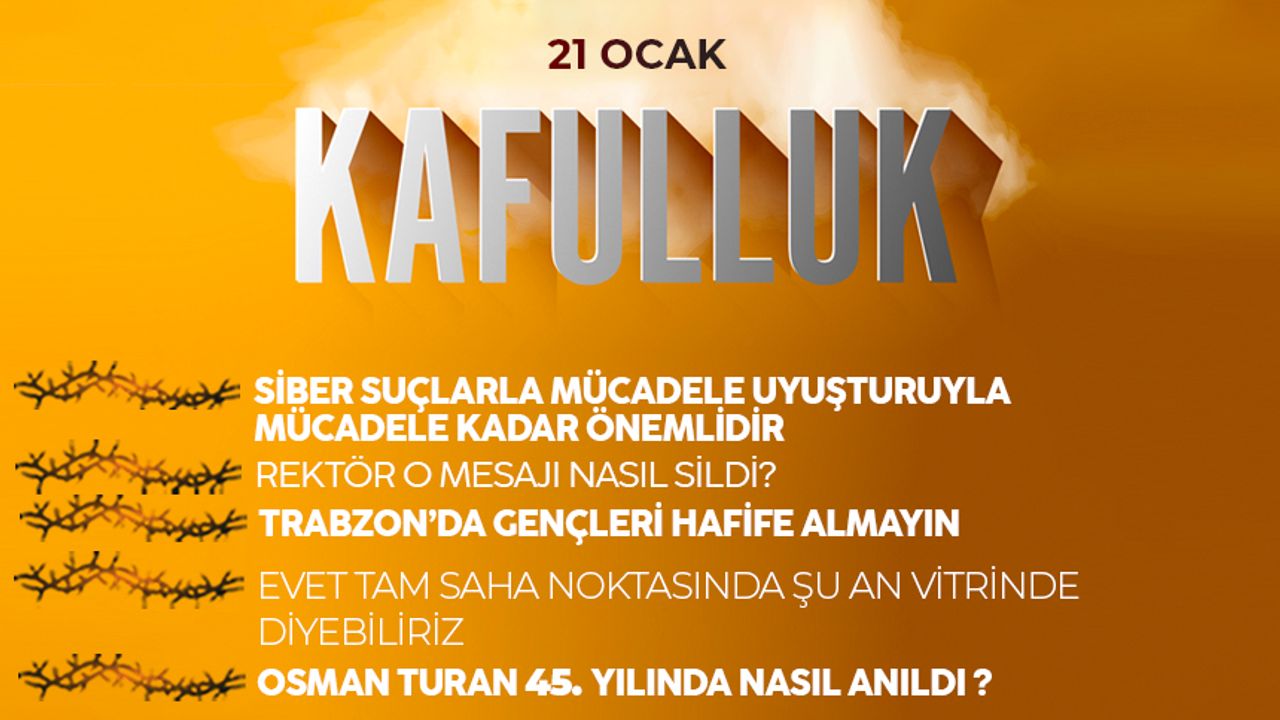 Kafulluk - 21 Ocak 2023