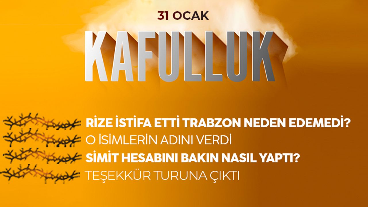 Kafulluk - 31 Ocak 2023