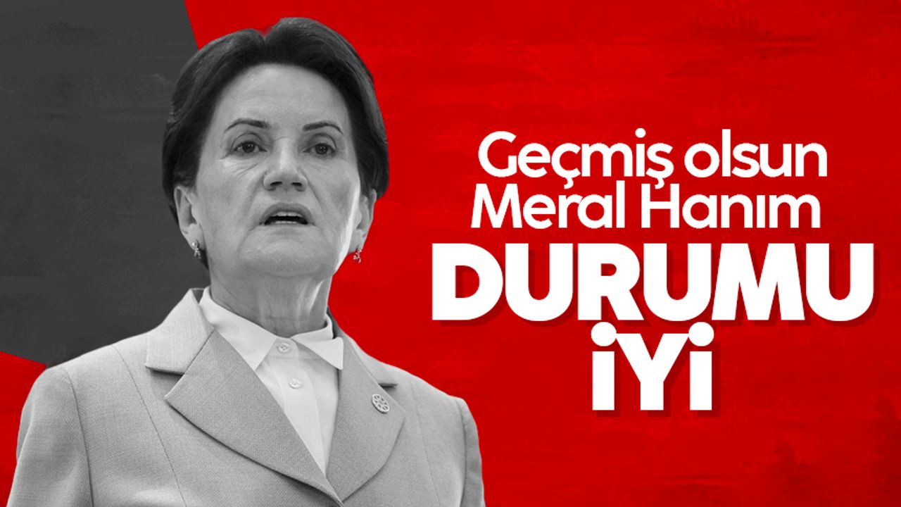 İYİ Parti Genel Başkanı Meral Akşener, kalp rahatsızlığı sebebiyle hastaneye kaldırıldı