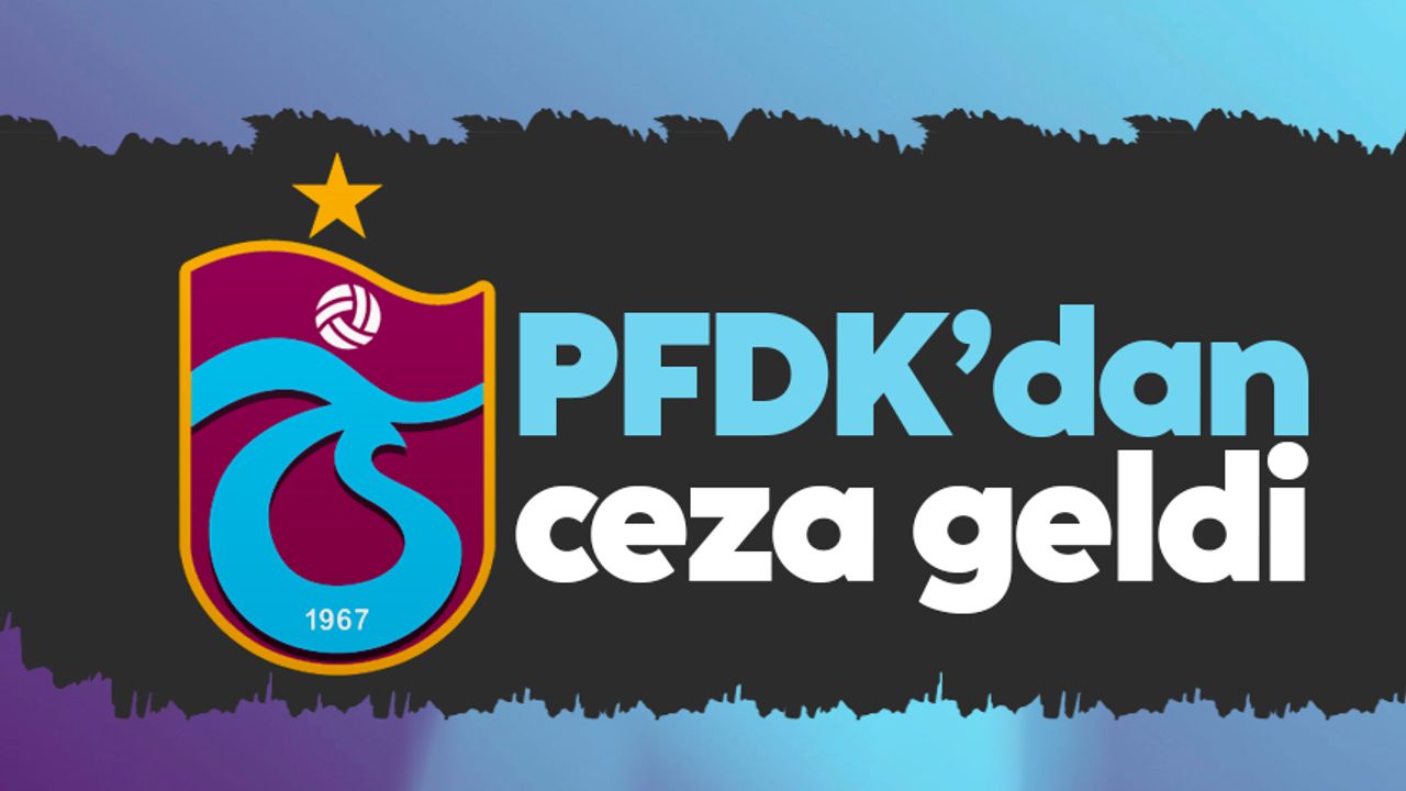 Trabzonspor'a PFDK'dan ceza