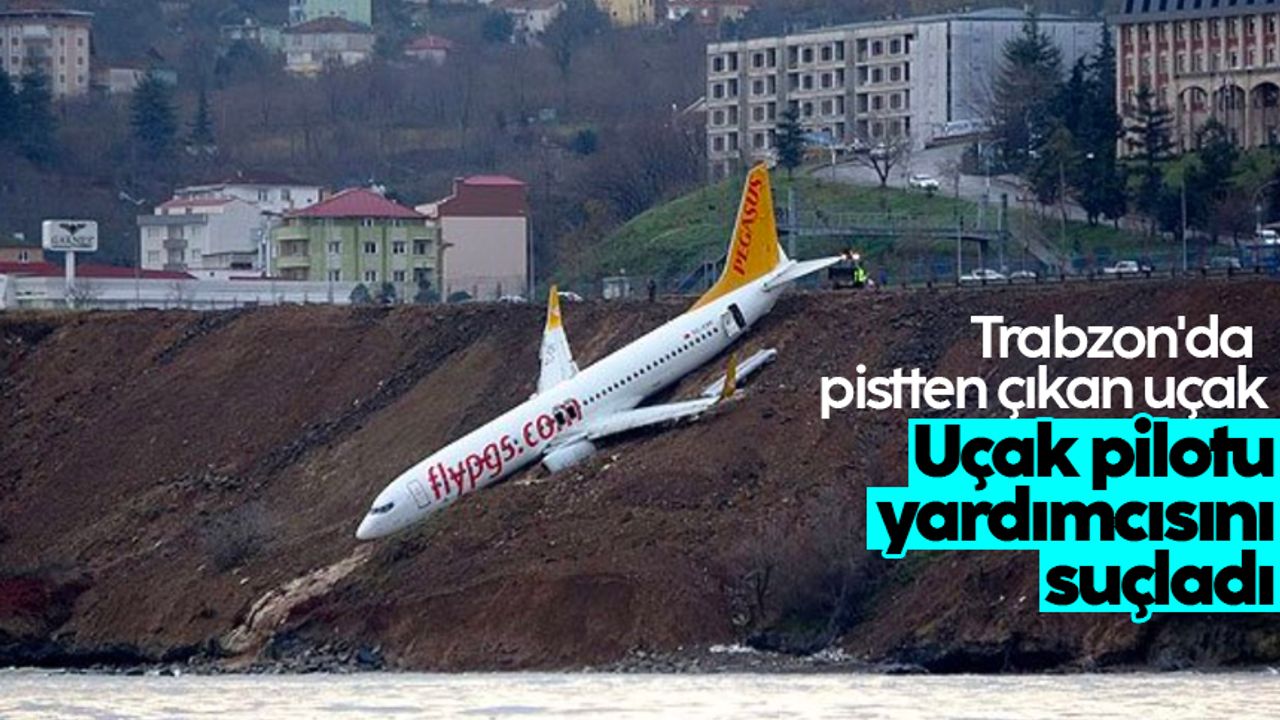 Trabzon'da pistten çıkan uçak | İki pilotun ifadeleri ortaya çıktı