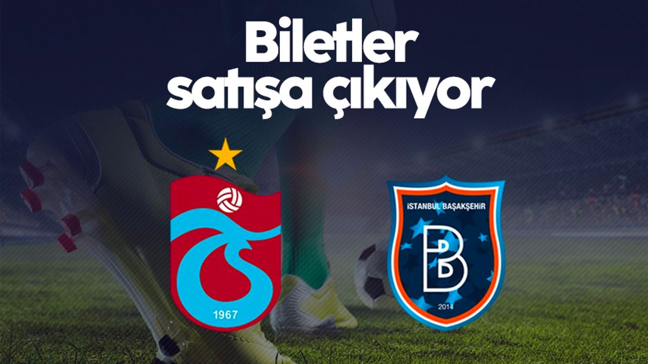 Trabzonspor’un Başakşehir maçı biletleri satışa çıkıyor