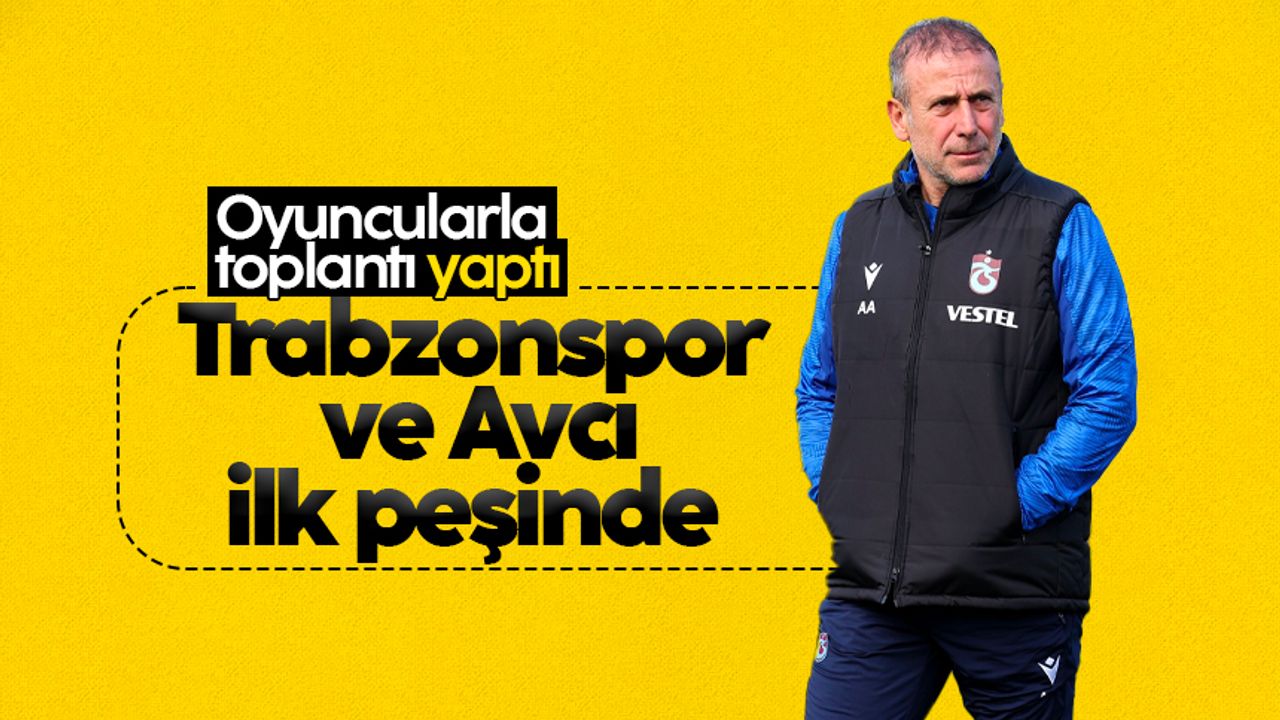 Trabzonspor ve Abdullah Avcı ilk peşinde