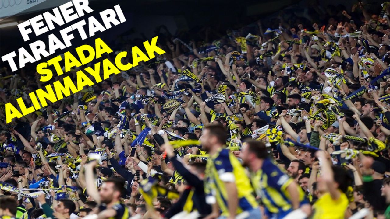 Kayserispor - Fenerbahçe maçına deplasman seyircisi alınmayacak