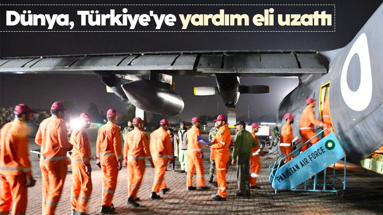 Dünya, Türkiye'ye yardım eli uzattı