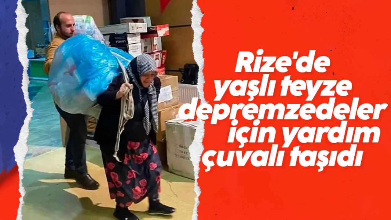 Rize'de yaşlı teyze, depremzedeler için yardım çuvalı taşıdı