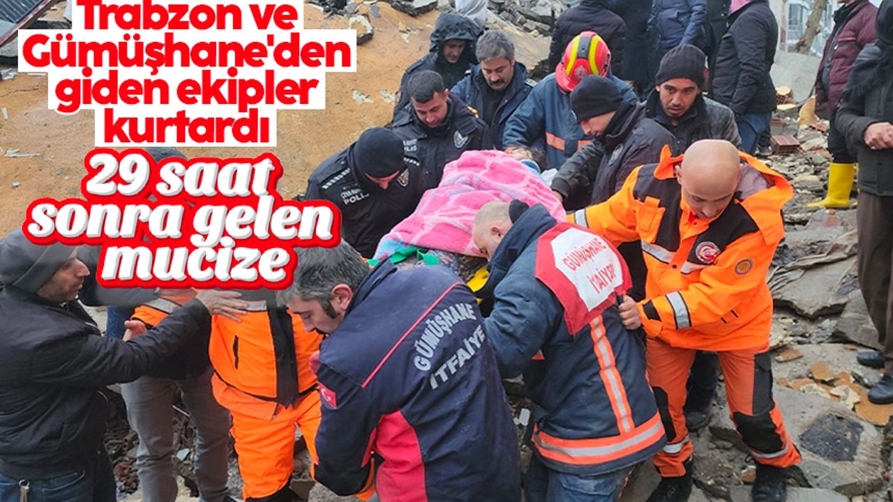 Trabzon ve Gümüşhane'den giden ekipler kurtardı! 29 saat sonra gelen mucize