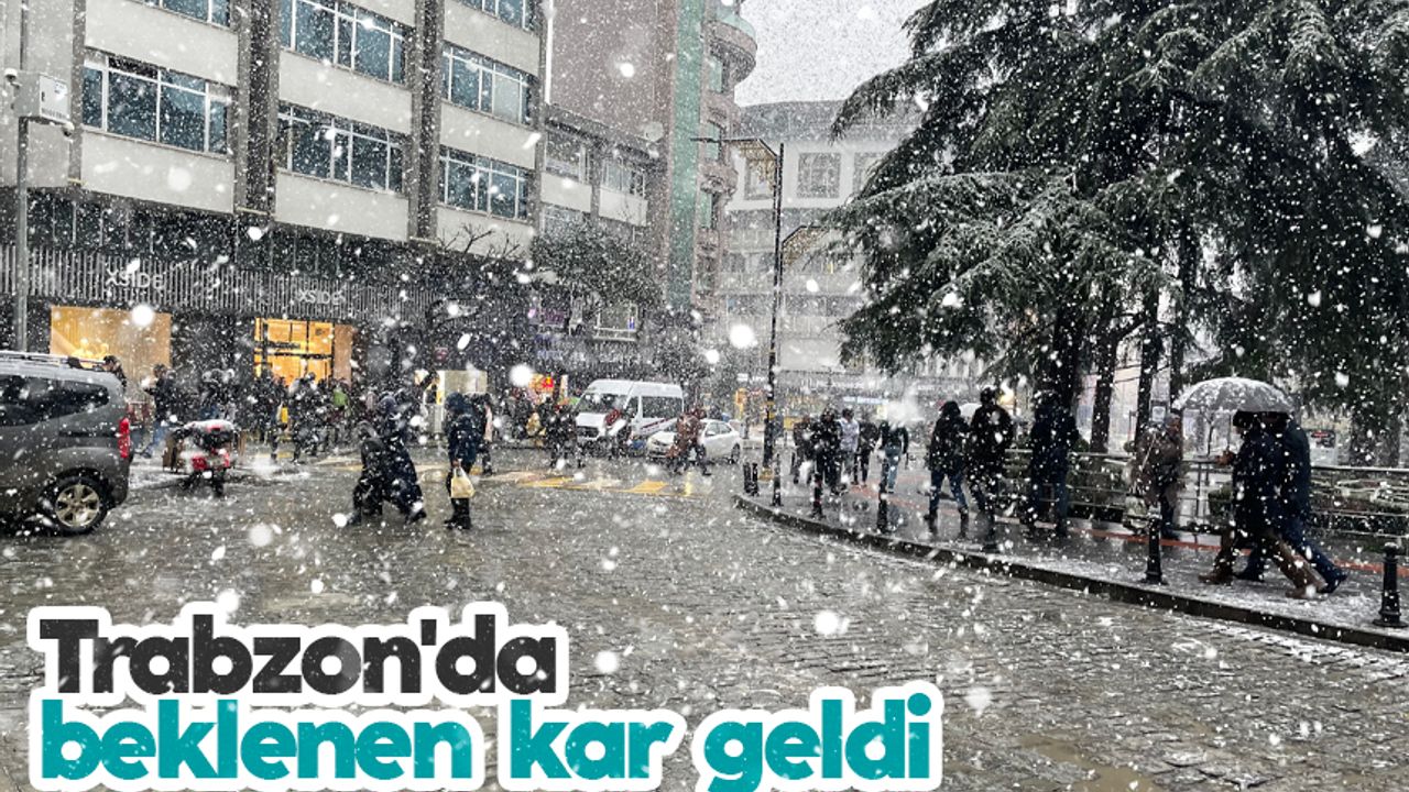Trabzon'da beklenen kar yağışı başladı