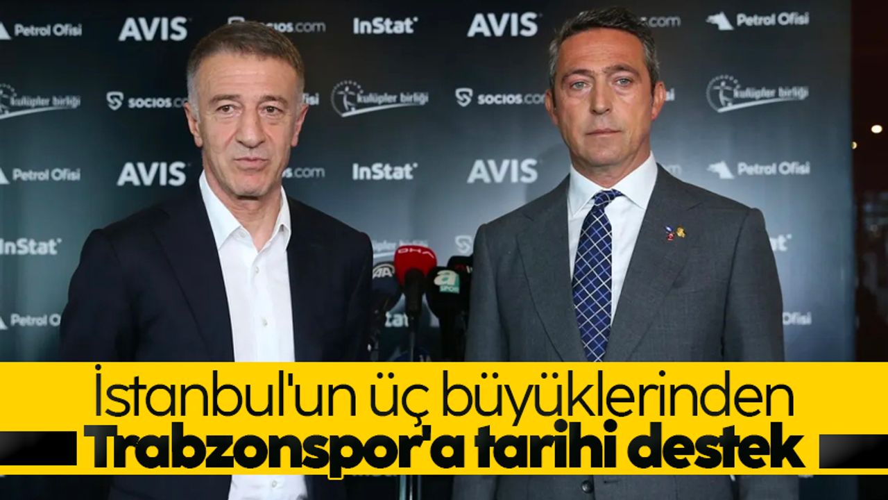 İstanbul'un üç büyüklerinden Trabzonspor'a tarihi destek