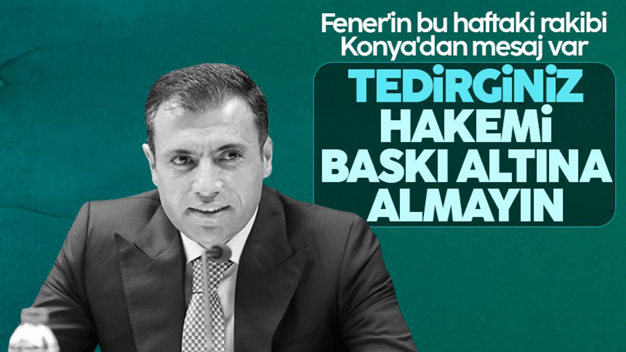 Konyaspor'dan Fenerbahçe'ye tepki: Hakemlerimizi baskı altına almayın